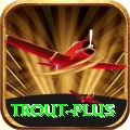 trout Plus - Win Real PKR